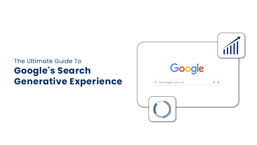 The Ultimate Guide To Google's Search Generative Experience